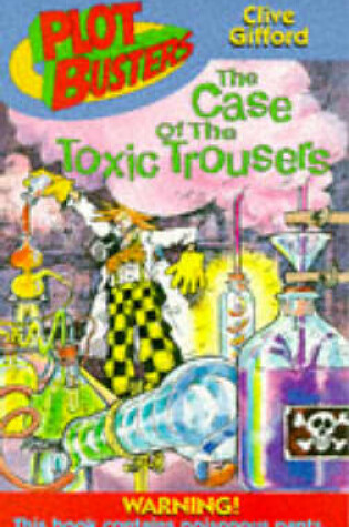 Cover of The Case of the Toxic Trousers