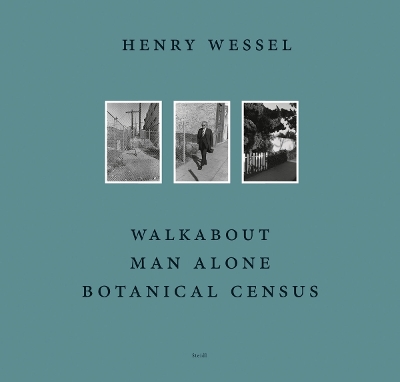 Book cover for Henry Wessel: Walkabout / Man Alone / Botanical Census
