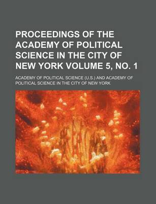 Book cover for Proceedings of the Academy of Political Science in the City of New York Volume 5, No. 1