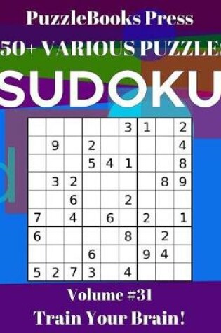Cover of PuzzleBooks Press Sudoku 450+ Various Puzzles Volume 31
