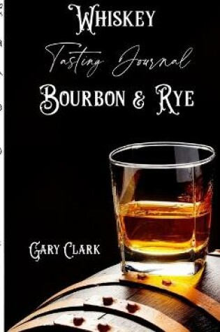 Cover of Whiskey Tasting Journal Bourbon & Rye