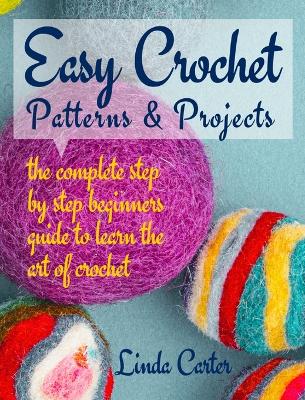 Book cover for Easy Crochet Patterns & Projects