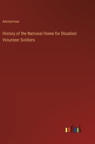 Cover of History of the National Home for Disabled Volunteer Soldiers