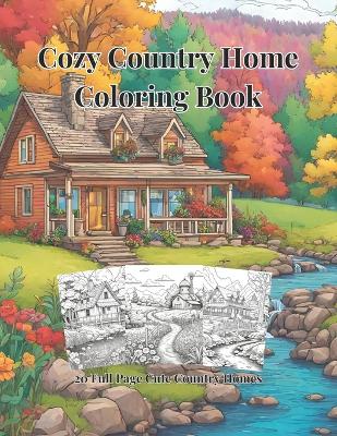 Book cover for Cozy Country Home Coloring Book