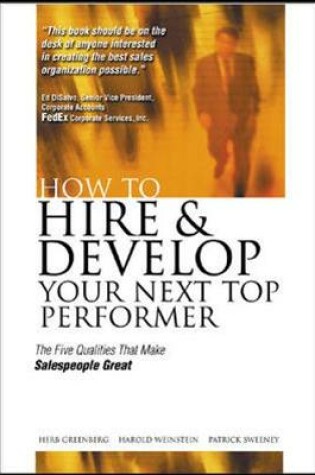 Cover of How to Hire and Develop Your Next Top Performer: The Five Qualities That Make Salespeople Great