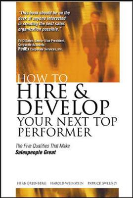 Book cover for How to Hire and Develop Your Next Top Performer: The Five Qualities That Make Salespeople Great