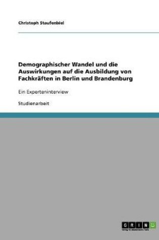 Cover of Demographischer Wandel und die Auswirkungen auf die Ausbildung von Fachkraften in Berlin und Brandenburg