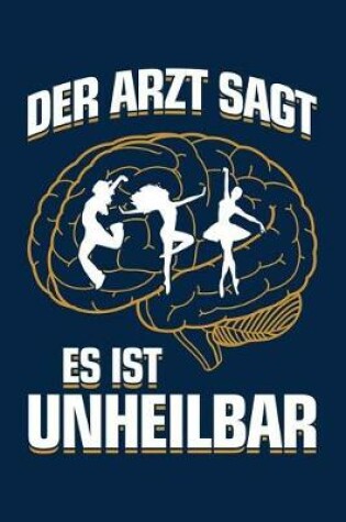 Cover of Der Arzt Sagt Es Ist Unheilbar