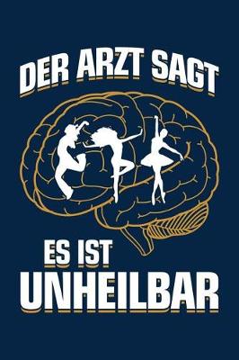 Cover of Der Arzt Sagt Es Ist Unheilbar