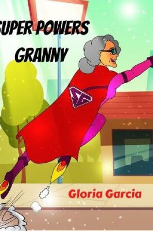 Cover of Super Powers Granny!