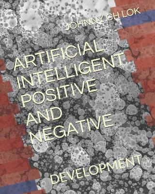 Book cover for Artificial Intelligent Positive and Negative