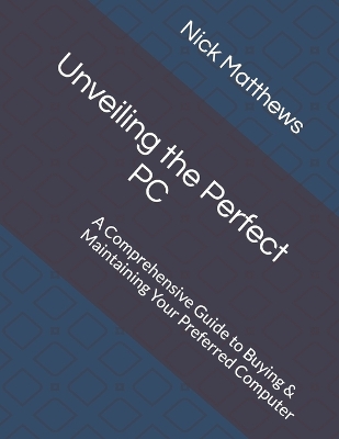 Book cover for Unveiling the Perfect PC