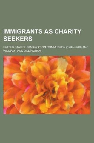 Cover of Immigrants as Charity Seekers