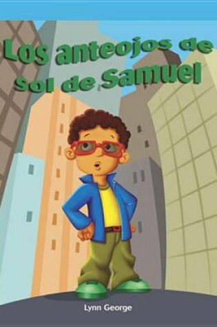 Cover of Los Anteojos de Sol de Samuel (Sammy's Sunglasses)