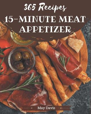 Book cover for 365 15-Minute Meat Appetizer Recipes