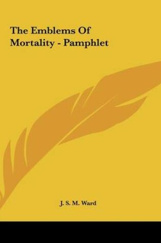 Cover of The Emblems of Mortality - Pamphlet