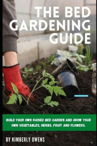 Cover of The Bed Gardening Guide