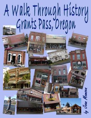 Book cover for A Walk Through History, Grants Pass, Oregon
