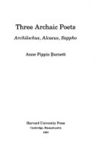 Cover of Burnett: Three Archaic Poets: Archilochus Alcaeu S Sappho