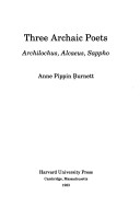 Book cover for Burnett: Three Archaic Poets: Archilochus Alcaeu S Sappho