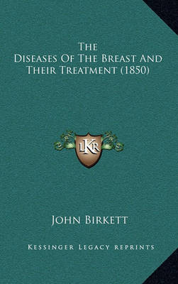 Book cover for The Diseases of the Breast and Their Treatment (1850)