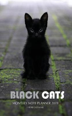 Book cover for Black Cats Monthly Note Planner 2019 1 Year Calendar