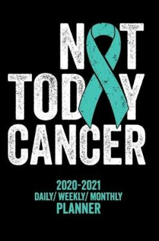 Cover of Not Today Ovarian Cancer