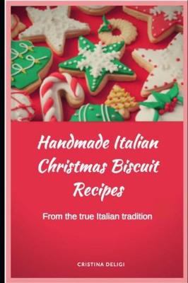 Book cover for Handmade Italian Christmas Biscuit Recipes