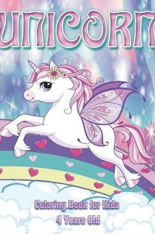 Cover of Unicorn Coloring Book for Kids 4 Years Old