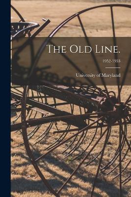 Cover of The Old Line.; 1952-1953