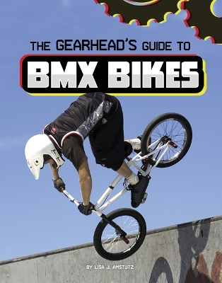 Book cover for The Gearhead's Guide to BMX Bikes