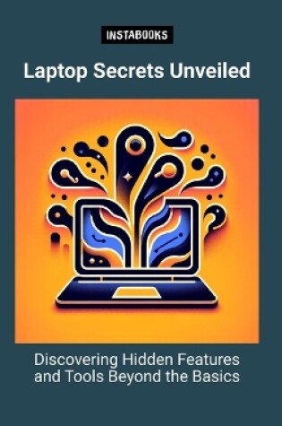 Cover of Laptop Secrets Unveiled