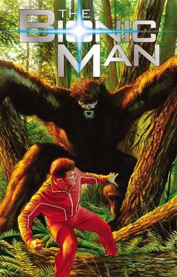 Book cover for The Bionic Man Volume 2: Bigfoot