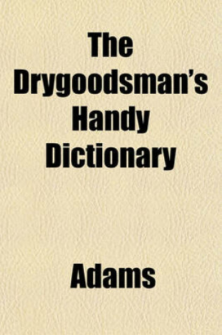 Cover of The Drygoodsman's Handy Dictionary