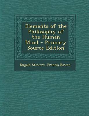 Book cover for Elements of the Philosophy of the Human Mind - Primary Source Edition