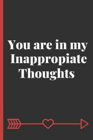 Cover of You Are In My Inappropiate Thoughts
