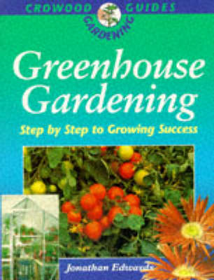 Book cover for Greenhouse Gardening: Crowood Gardening Guide