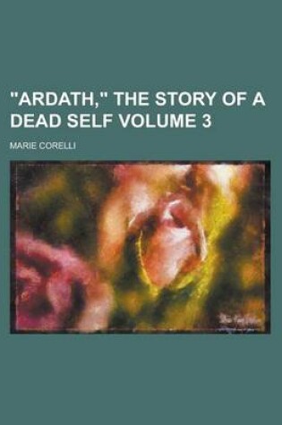 Cover of Ardath, the Story of a Dead Self Volume 3