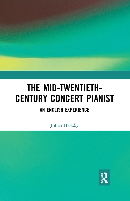 Book cover for The Mid-Twentieth-Century Concert Pianist