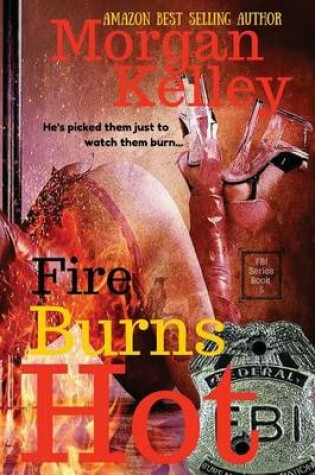 Cover of Fire Burns Hot