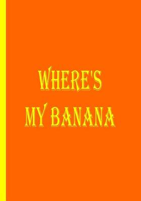 Book cover for Where's My Banana