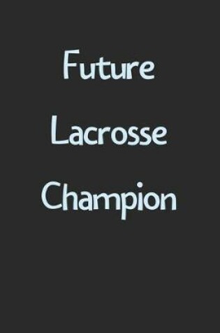 Cover of Future Lacrosse Champion