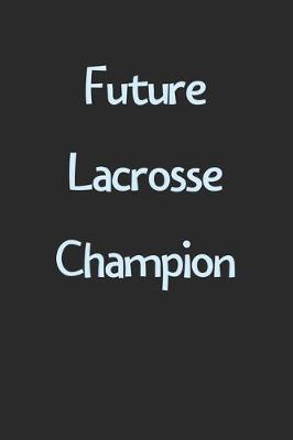 Book cover for Future Lacrosse Champion