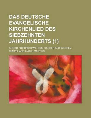 Book cover for Das Deutsche Evangelische Kirchenlied Des Siebzehnten Jahrhunderts (1 )