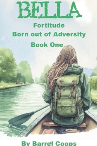 Cover of Bella - Fortitude Born Out of Adversity