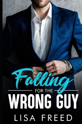 Cover of Falling for the Wrong Guy