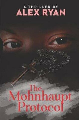 Cover of The Mohnhaupt Protocol