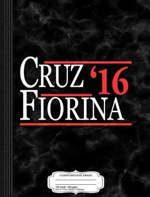 Book cover for Ted Cruz Carly Fiorina for President 2016 Composition Notebook