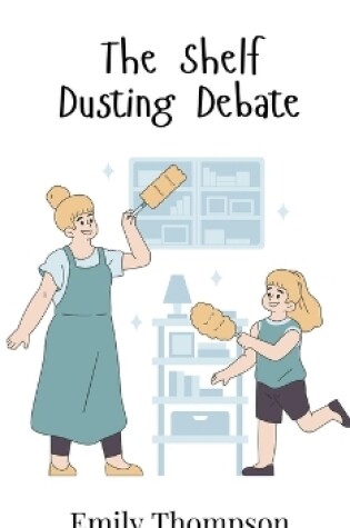 Cover of The Shelf Dusting Debate