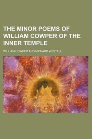 Cover of The Minor Poems of William Cowper of the Inner Temple